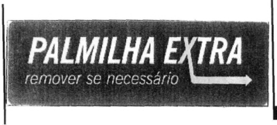PALMILHA EXTRA REMOVER SE NECESSÁRIO