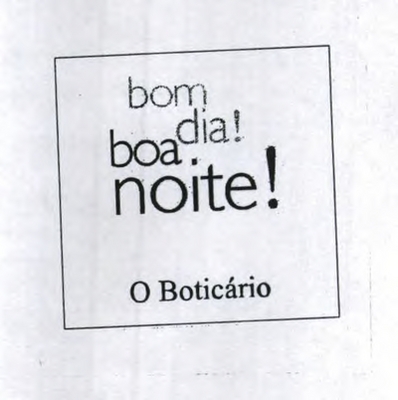 BOM DIA! BOA NOITE! O BOTICÁRIO