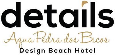 DETAÍLS AQUA PEDRA DOS BICOS DESIGN BEACH HOTEL