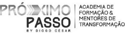 PRÓXIMO PASSO ACADEMIA DE FORMAÇÃO E MENTORES DE  TRANSFORMAÇÃO BY DIOGO CÉSAR