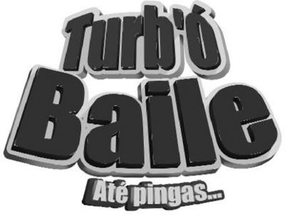 TURB'O BAILE - ATÉ PINGAS
