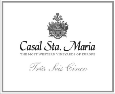 CASAL STA. MARIA THE MOST WESTERN VINEYARDS OF EUROPE TRÊS SEIS CINCO