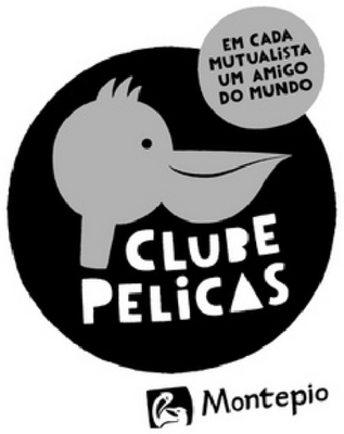 CLUBE PELICAS EM CADA MUTUALISTA UM AMIGO DO MUNDO MONTEPIO