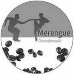 MERENGUE DESCAFEINADO