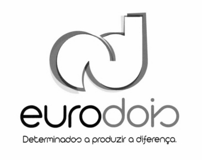 EURODOIS - DETERMINADOS A PRODUZIR A DIFERENÇA