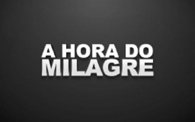 A HORA DO MILAGRE