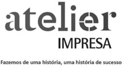ATELIER IMPRESA FAZEMOS DE UMA HISTÓRIA, UMA HISTÓRIA DE SUCESSO