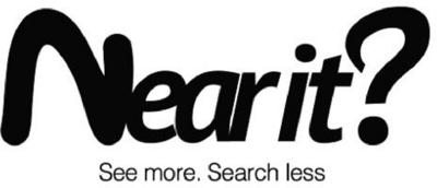 NEAR IT? SEE MORE. SEARCH LESS