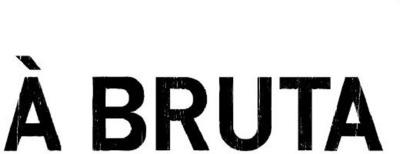 À BRUTA