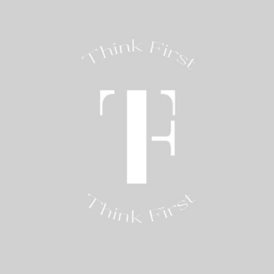 THINK FIRST