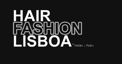 HAIR FASHION LISBOA BY HELDER & PEDRO