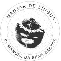 MANJAR DE LÍNGUA BY MANUEL DA SILVA BASTOS