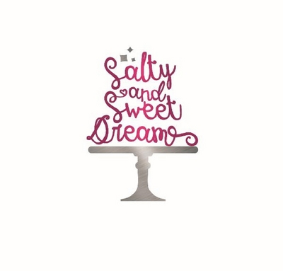 SALTY AND SWEET DREAMS
