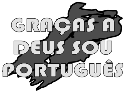 GRAÇAS A DEUS SOU PORTUGUÊS