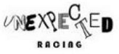 UNEXPECTED RACING