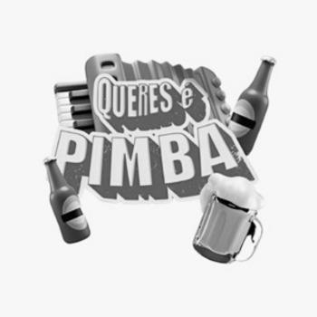 QUERES É PIMBA