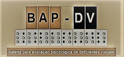 BAP-DV BATERIA PARA AVALIAÇÃO PSICOLÓGICA DE DEFICIDENTES VISUAIS