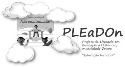 PLEADON PROJETO DE LITERACIA EM EDUCAÇÃO A DISTÂNCIA, MODALIDADE ONLINE. EDUCAÇÃO INCLUSIVA. EDUCAR PELO DIGITAL AGIR PELA INCLUSÃO