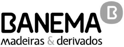 B BANEMA MADEIRAS & DERIVADOS