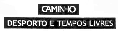 CAMINHO DESPORTO E TEMPOS LIVRES
