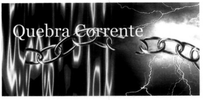 QUEBRA CORRENTE