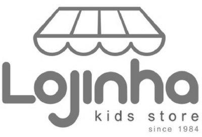 LOJINHA - KIDS STORE - SINCE 1984