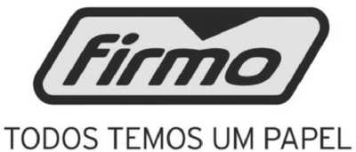 FIRMO TODOS TEMOS UM PAPEL
