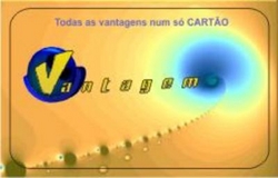 TODAS AS VANTAGENS NUM SÓ CARTÃO -  VANTAGEM