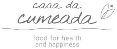 CASA DA CUMEADA FOOD FOR HEALTH AND HAPPINESS