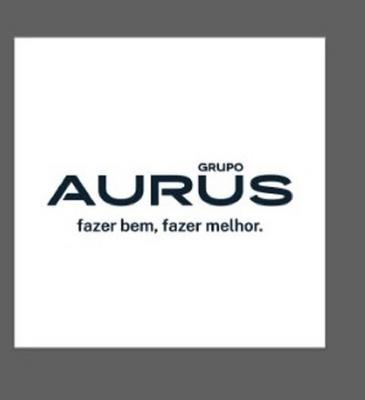 GRUPO AURUS FAZER BEM FAZER MELHOR