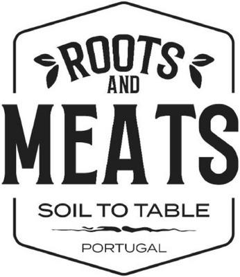 ROOTS AND MEATS SOIL TO TABLE PORTUGAL