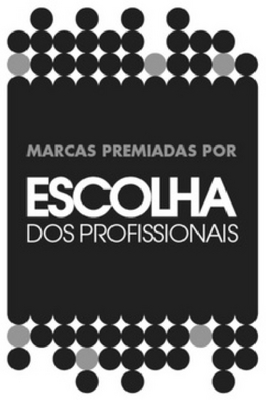 MARCAS PREMIADAS POR ESCOLHA DOS PROFISSIONAIS