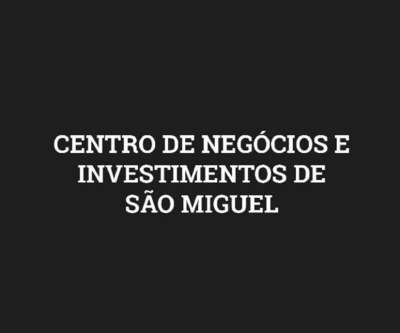 CENTRO DE NEGÓCIOS E INVESTIMENTOS DE SÃO MIGUEL