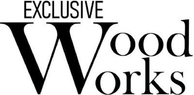 EXCLUSIVE WOODWORKS