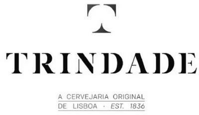 T TRINDADE A CERVEJARIA ORIGINAL DE LISBOA EST. 1836