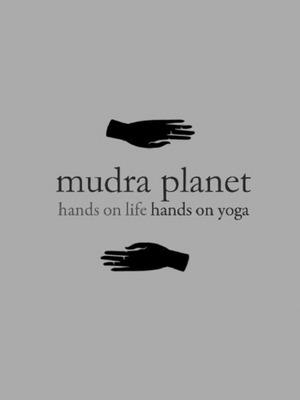 MUDRA PLANET HANDS ON LIFE HANDS ON YOGA