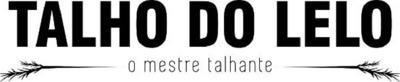 TALHO DO LELO . O MESTRE TALHANTE