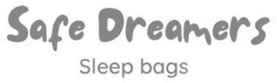 SAFE DREAMERS SLEEP BAGS