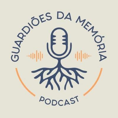 GUARDIÕES DA MEMÓRIA PODCAST
