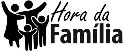 HORA DA FAMÍLIA
