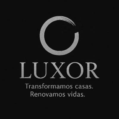 LUXOR TRANSFORMAMOS CASAS. RENOVAMOS VIDAS.