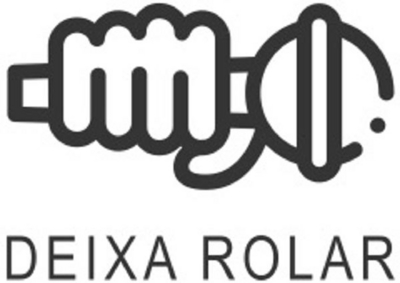 DEIXA ROLAR