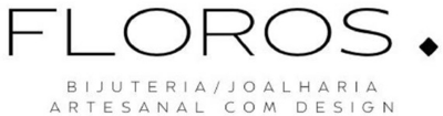 FLOROS BIJUTERIA/JOALHARIA ARTESANAL COM DESIGN