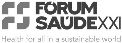FÓRUM SAÚDE XXI HEALTH FOR ALL IN A SUSTAINABLE WORLD