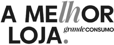 A MELHOR LOJA. GRANDE CONSUMO