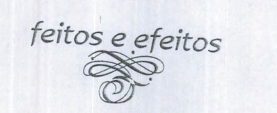 FEITOS E EFEITOS
