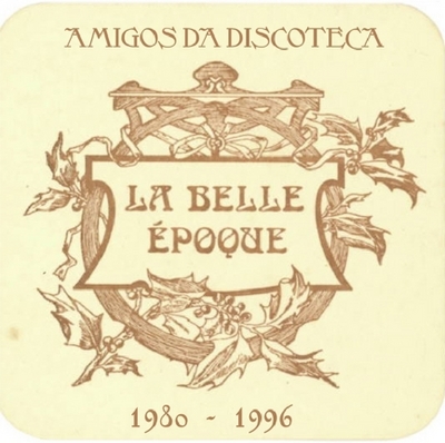 AMIGOS DA DISCOTECA LA BELLE ÉPOQUE 1980-1996