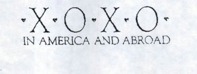 XOXO IN AMERICA AND ABROAD
