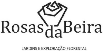 ROSAS DA BEIRA- JARDINS E EXPLORAÇÃO FLORESTAL