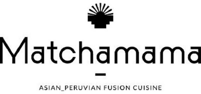 MATCHAMAMA ASIAN_PERUVIAN FUSION CUISINE